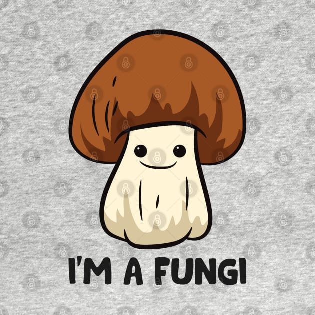 I'm A Fun Guy Fungi Mushroom Mycology Mushrooms by EQDesigns